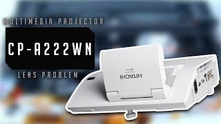 How to repair Hitachi Cp-A222WN projector - lens problem