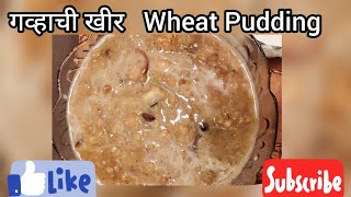 Wheat kheer|पौष्टिक अणि चविष्ट गव्हाची खीर|Wheat Pudding|Traditional recipe| गणेशचतुर्थी स्पेशल खीर