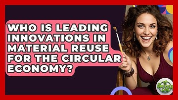 Who Is Leading Innovations in Material Reuse for the Circular Economy? - The Upcycle Lab