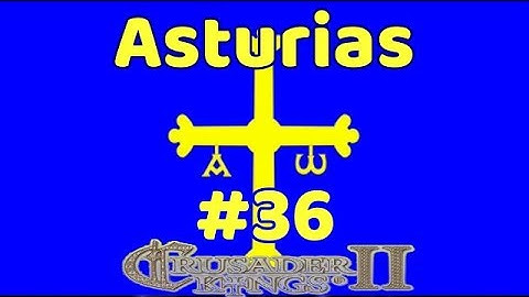 Crusader Kings 2 Holy Fury | Asturias #36
