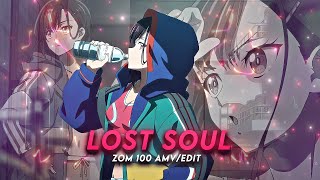 The Lost Soul Down X Lost Soul I Shizuka Zom 100 [AMV/Edit]