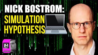 Nick Bostrom: What is the Simulation Hypothesis? (256)