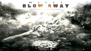 Milli - Blow Away Prod. Viciouz