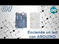 Tutorial de Arduino - Cómo encender un led con Arduino
