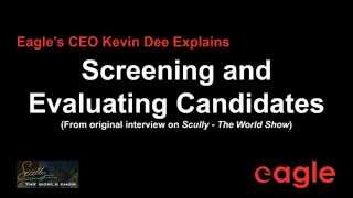 Screening and Evaluating Candidates