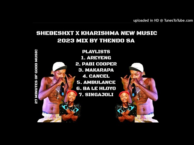 SHEBESHXT NEW MUSIC 2023 LATEST KHARISHMA MIX BY THENDO SA class=