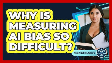 Why Is Measuring AI Bias So Difficult? - AI and Technology Law