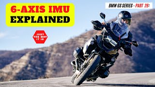 BMW GS 6-axis IMU Explained - Inertial Measurement Unit - Gyroscope and Accelerometer sensor 6-Axes