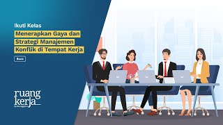 Implement Conflict Management Styles and Strategies in the Workplace