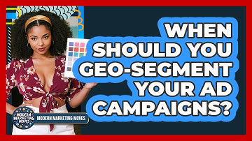 When Should You Geo-Segment Your Ad Campaigns?