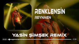 Reynmen - Renklensin Gecelerimiz (Yasin Şimşek Remix)Yeterince Düşmanım Var Benim Sen Bana Yoldaş Ol Resimi