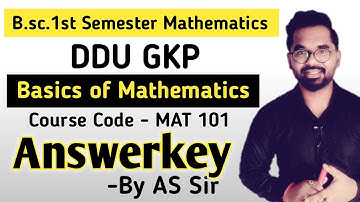B.sc.1st Semester Mathematics | Answerkey | Basics of Mathematics | ddu gkp | AS TEACH | By AS Sir
