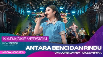 ANTARA BENCI DAN RINDU (VERSI KARAOKE) OM LORENZA ft DIKE SABRINA | YANG HUJAN TURUN LAGI