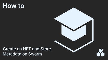 How to Create an NFT and store metadata on Swarm