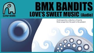 Video thumbnail of "BMX BANDITS - Love's Sweet Music [Audio]"