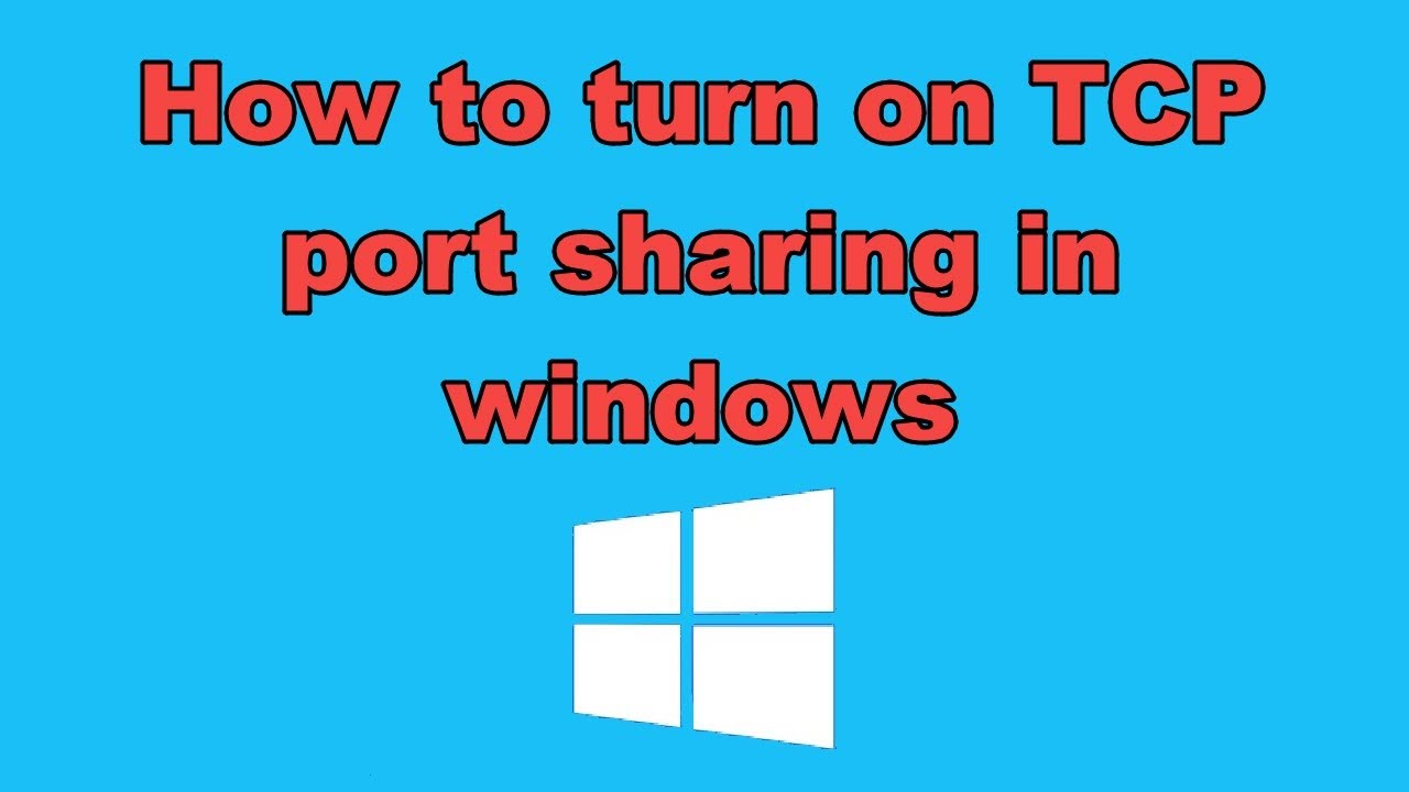 How to turn on TCP port sharing in windows - YouTube