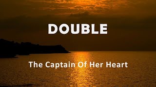 Double "The Captain Of Her Heart"