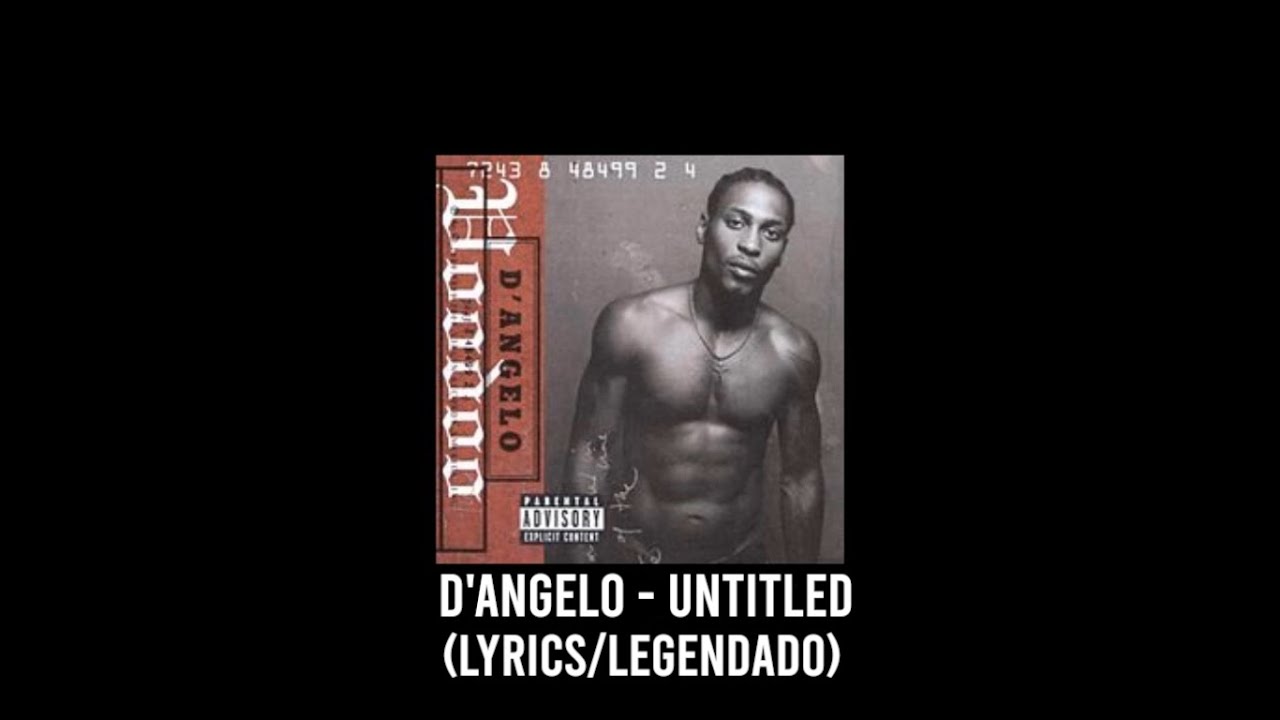 D'Angelo - Untitled (Lyrics/Legendado)