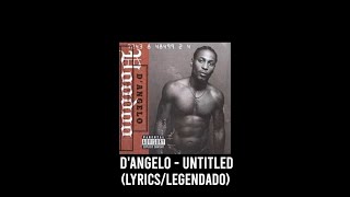 Celebrity D'Angelo - Untitled (Lyrics/Legendado) Wealth