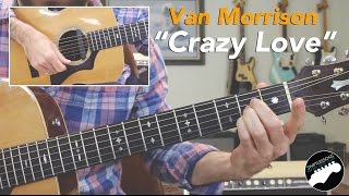 Easy Guitar Songs - Van Morrison "Crazy Love" - Complete Lesson, PLUS Major Licks!