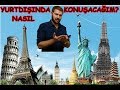 YURTDIŞINA ÇIKMAK VE GÜNLÜK KONUŞMA / VİZE - HAVAALANI - GEZİLECEK YERLER - ULAŞIM - OTEL