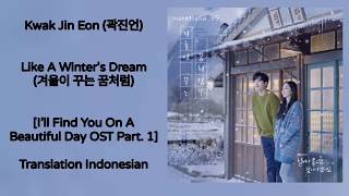 Kwak Jin Eon (곽진언) – Like A Winter's Dream Lyrics INDO I’ll Find You On A Beautiful Day OST Part. 1