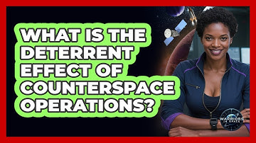 What Is The Deterrent Effect Of Counterspace Operations?