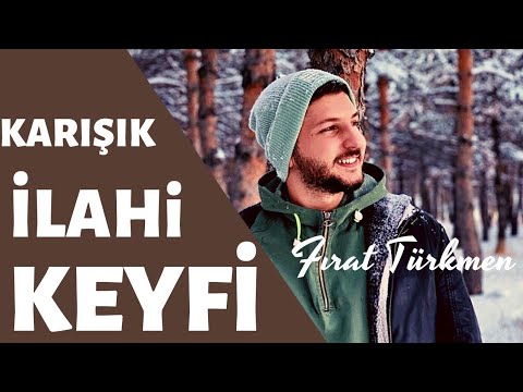 MUHTEŞEM KARIŞIK İLAHİLER (Fırat Türkmen)