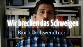 Wir brechen das Schweigen ✊ Björn Gschwendtner (free21.org)