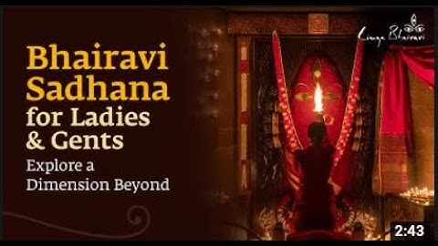 Bhairavi Sadhana: A Powerful Process to Receive Devi’s Grace