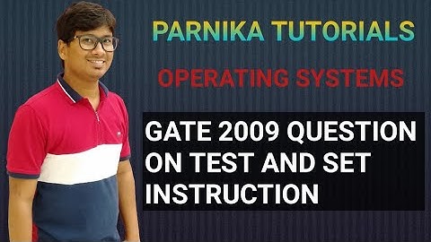 GATE 2009 QUESTION ON TEST AND SET INSTRUCTION | OPERATING SYSTEMS | GATE CSE LECTURES
