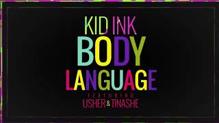 Kid Ink - Body Language ft. Usher, Tinashe