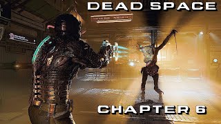 Dead Space (2023) | Chapter 6 Playthrough