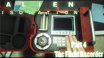 Alien Isolation | [004#ENG] | THE FLIGHT RECORDER