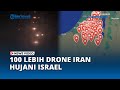 Lebih dari 100 drone iran hujani israel warga zionis ketakutan