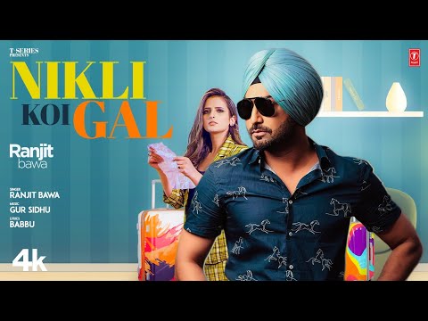 Nikli Koi Gal ?? Ranjit Bawa (Official Video) | Gur Sidhu | Babbu | Latest Punjabi Songs 2022