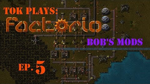 Tok plays Factorio: Bob