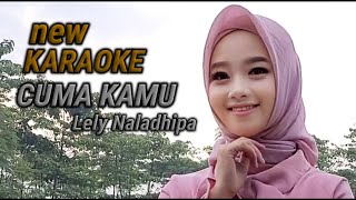 Cuma kamu Karaoke duet Lely naladhipa @lelynaladhipa