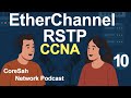 CCNA Chapter 10  Podcast | RSTP and EtherChannel | CCNA 200 301#ccna #networking #ccna200301