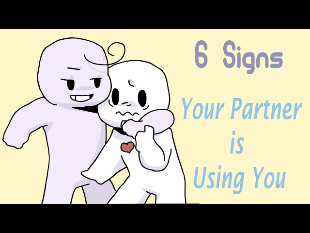 6 Signs Your Partner Is Using You class=