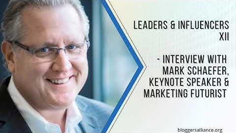 Leaders and Influencers XII: Interview with Mark Schaefer, Keynote Speaker & Marketing Futurist