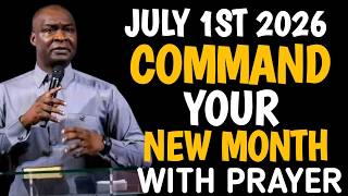 [JULY 1ST 2026]COMMAND YOUR NEW MONTH WITH PRAYER | POWERFUL PROPHETIC PRAYER –APOSTLE JOSHUA SELMAN
