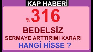 %316 BEDELSİZ SERMAYE ARTTIRIMI KARARI | HANGİ HİSSE ? BİST BORSA PARA ŞİRKET KÂR COİN SHARE STOCKS Resimi