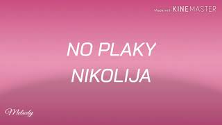 Nikolija - No Plaky Lyrics Video