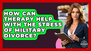How Can Therapy Help With The Stress Of Military Divorce? - Get Divorce Answers
