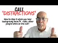 How to Handle Call Distractions and Background Noise on a Call