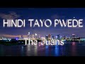 Hindi Tayo Pwede lyrics - The Juans