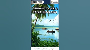Vembanad Lake: A Crisis Unfolding UPSC GURUS NEWS PLUS  12/5/25