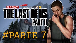 The last of us 2 | Parte 7