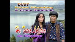 Lagu Batak Terbaru Terpopuler { KOREM SIHOMBING - HU TATAP LOBUTUA }